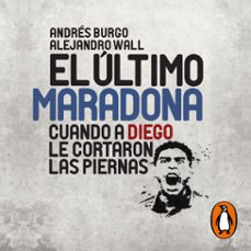 el ultimo maradona (audiolibro)-andres burgo-alejandro wall-9789877353075