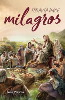 todavia hace milagros (ebook)-josé plescia-9789877983975