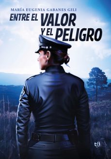 entre el valor y el peligro (ebook)-maría eugenia gabanes gili-9789878246475