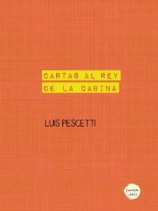 cartas al rey de la cabina (ebook)-luis pescetti-9789878801575