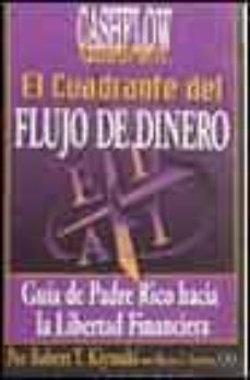 el cuadrante del flujo de dinero: guia de padre rico hacia la lib ertad financiera-robert t. kiyosaki-sharon l. lechter-9789879702475