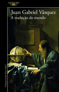 a traduço do mundo (ebook)-juan gabriel vasquez-9789895834075
