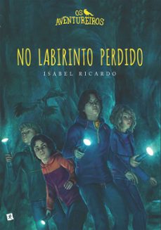 os aventureiros no labirinto perdido (ebook)-isabel ricardo-9789896378875