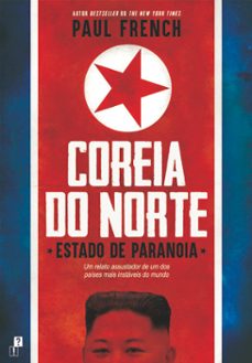 coreia do norte - estado de paranoia (ebook)-paul french-9789898892775