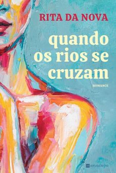 quando os rios se cruzam-rita da nova-9789899181175