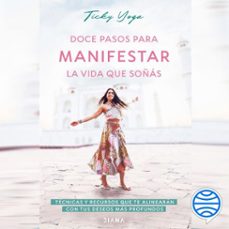 doce pasos para manifestar la vida que soñas (audiolibro)-9789915700175
