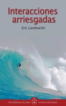 interacciones arriesgadas (ebook)-eric landowski-eric landowski-9789972453175