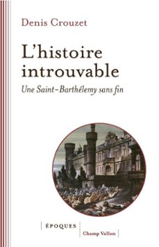 l'histoire introuvable (ebook)-denis crouzet-9791026713975