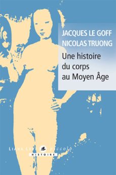 une histoire du corps au moyen age (ebook)-jacques le goff-nicolas truong-9791034911875