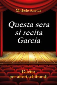 questa sera si recita garcia. duetto per attori schiffarati (ebook)-9791220396875