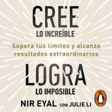 cree lo increíble, logra lo imposible ()-nir eyal-julie li-9791387513375