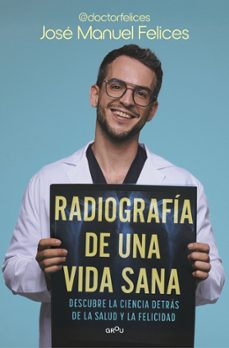 radiografia de una vida sana-josé manuel felices-9791387598075