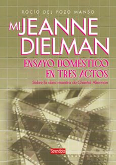 mi jeanne dielman. ensayo domestico en tres actos-rocio del pozo manso-9791387661175