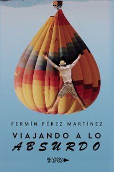 viajando a lo absurdo-fermin perez martinez-9791387715175