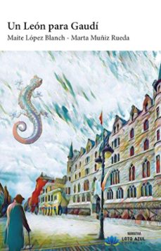 un leon para gaudi (ebook)-maite lopez blanch-marta muñiz rueda-9791387838775