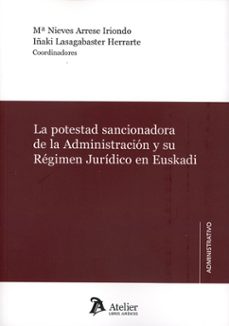 la potestad sancionadora de la administracion y su regimen juridi co en euskadi-maria nieves arrese iriondo-9791387867775