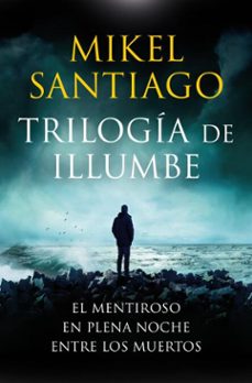 trilogia de illumbe (edicion estuche con: el mentiroso | en plena noche | entre los muertos) (ebook)-mikel santiago-9791387871475