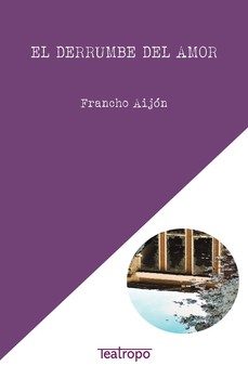 el derrumbe del amor-francho aijon-9791387951375