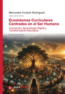 ecosistemas curriculares centrados en el ser humano-mercedes inciarte rodriguez-9791388377075