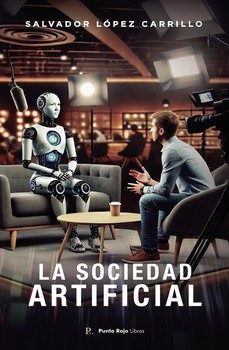 la sociedad artificial-salvador lopez carrillo-9796973387675