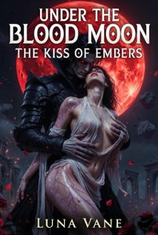 under the blood moon the kiss of embers (ebook)-luna vane-9798224890675