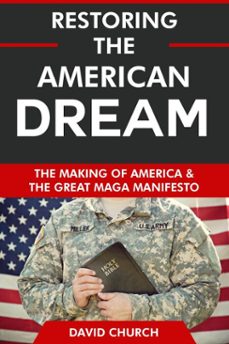 restoring the american dream: the making of america and the great maga manifesto (ebook)-david church-9798230576075