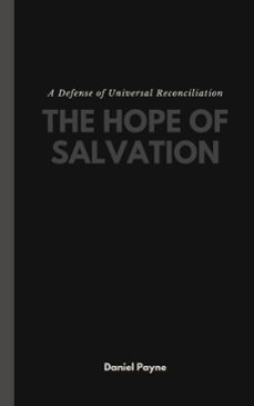 the hope of salvation: a defense of universal reconciliation (ebook)-daniel payne-9798231174775