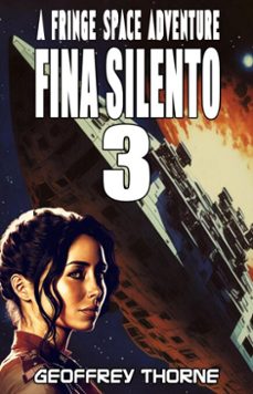 fina silento (fringe space @3) (ebook)-geoffrey thorne-9798231576975