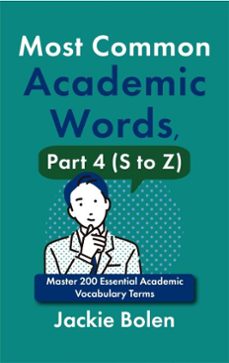 most common academic words, part 4 (s to z): master 200 essential academic vocabulary terms (ebook)-jackie bolen-9798231731275