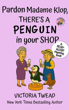 pardon madame klop, there's a penguin in your shop (ebook)-victoria twead-9798232036775