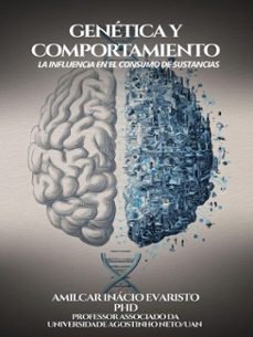 genetica y comportamiento: la influencia en el consumo de sustancias (ebook)-amilcar inácio evaristo-9798232207175