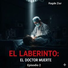 el laberinto: el doctor muerte (ebook)-edgar ruiz-9798232343675