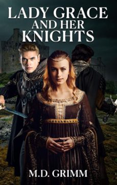 lady grace and her knights (ebook)-m.d. grimm-9798232670375