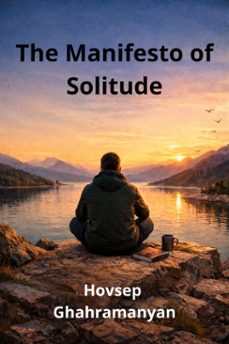 the manifesto of solitude (ebook)-hovsep ghahramanyan-9798233175275