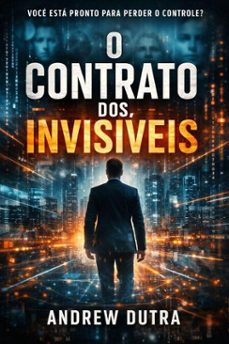 o contrato dos invisiveis (ebook)-andrew dutra-9798233452475