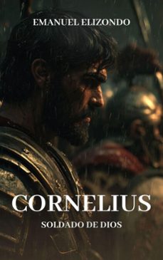 cornelius: soldado de dios (ebook)-j.j. villarreal-emanuel elizondo-9798233571275