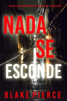 nada se esconde (un thriller de suspense del fbi de juliette hart - libro cuatro) (ebook)-blake pierce-9798341557475