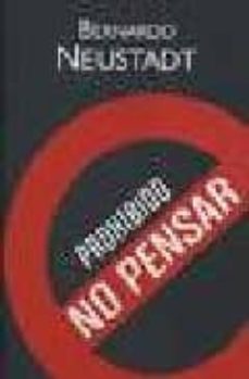 prohibido no pensar-bernardo neustadt-9789872095178