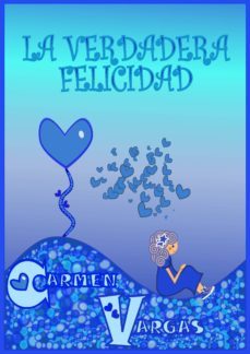 la verdadera felicidad (ebook)-carmen vargas-cdlap00011375
