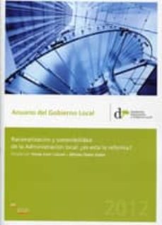 anuario del gobierno local 2012: racionalizacion y sostenibilidad de la administracion local: ¿es esta la reforma?-2910017057585