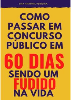 como passar em concurso público, em 60 dias, sendo um fudido na vida (ebook)-anderson costa cerqueira-3410003546585