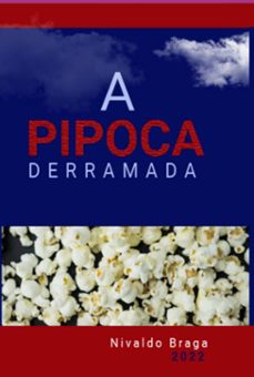 a pipoca derramada (ebook)-nivaldo braga-3410005009385