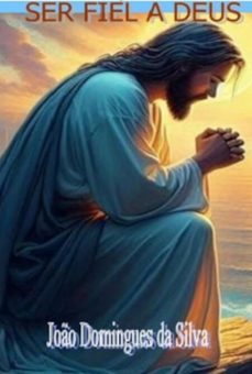 ser fiel a deus (ebook)-joão domingues da silva-3410007611685
