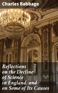 reflections on the decline of science in england, and on some of its causes (ebook)-4057664188885