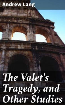 the valet's tragedy, and other studies (ebook)-andrew lang-4057664599285