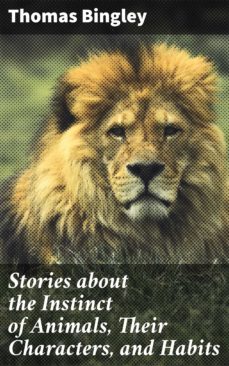 stories about the instinct of animals, their characters, and habits (ebook)-thomas bingley-4057664600585