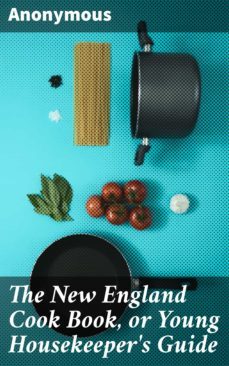 the new england cook book, or young housekeeper's guide (ebook)-4057664637185
