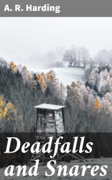deadfalls and snares (ebook)-a. r. harding-4057664652485