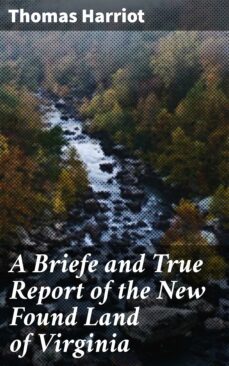 a briefe and true report of the new found land of virginia (ebook)-thomas harriot-4064066098285