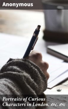 portraits of curious characters in london, &amp;c. &amp;c (ebook)-4064066155285